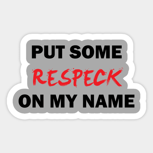 Respeck my name Sticker by jamalgillis_1